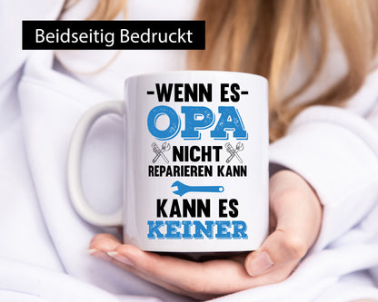 Opa kann es Reparieren wenn nicht keiner Humor Familie Geschenkidee Tasse
