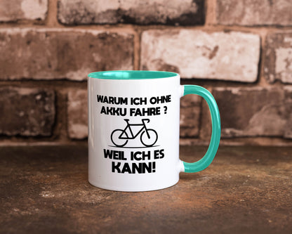 Warum ich ohne Akku fahre weil ichs kann | Radfahren Geschenk Humor