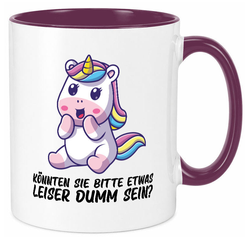 Bitte etwas leiser dumm sein | Dummheit süßes Einhorn Geschenk Humor Tasse