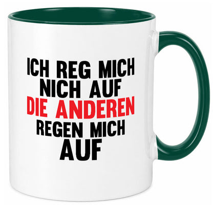 Rege mich nicht auf, andere regen auf | Humor Spaß Geschenkidee Tasse