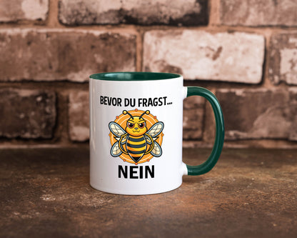 Bevor du fragst... Nein | Hummeln v2 lustig Humor Geschenkidee Geschenk Tasse