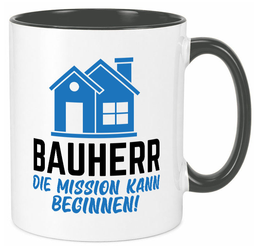 Bauherr | Die mission kann beginnen Bauherren lustiger Spruch Geschenk Humor