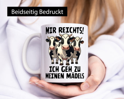 Mir reichts ich geh zu meinen Mädels | Landwirt Kühe v2 Geschenkidee Humor Tasse