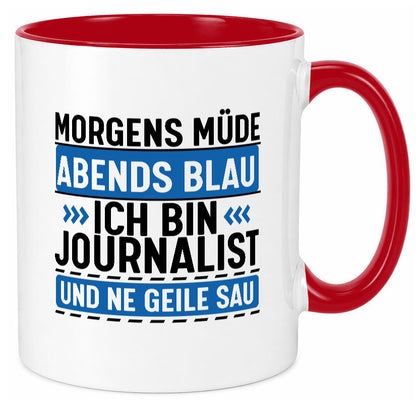 Morgens Müde Abends Blau ich bin Journalist und ne geile sau lustiger Spruch