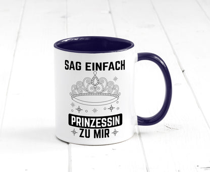 Sag einfach Prinzessin zu mir | Eure Meijestät Geschenkidee Humor Tasse