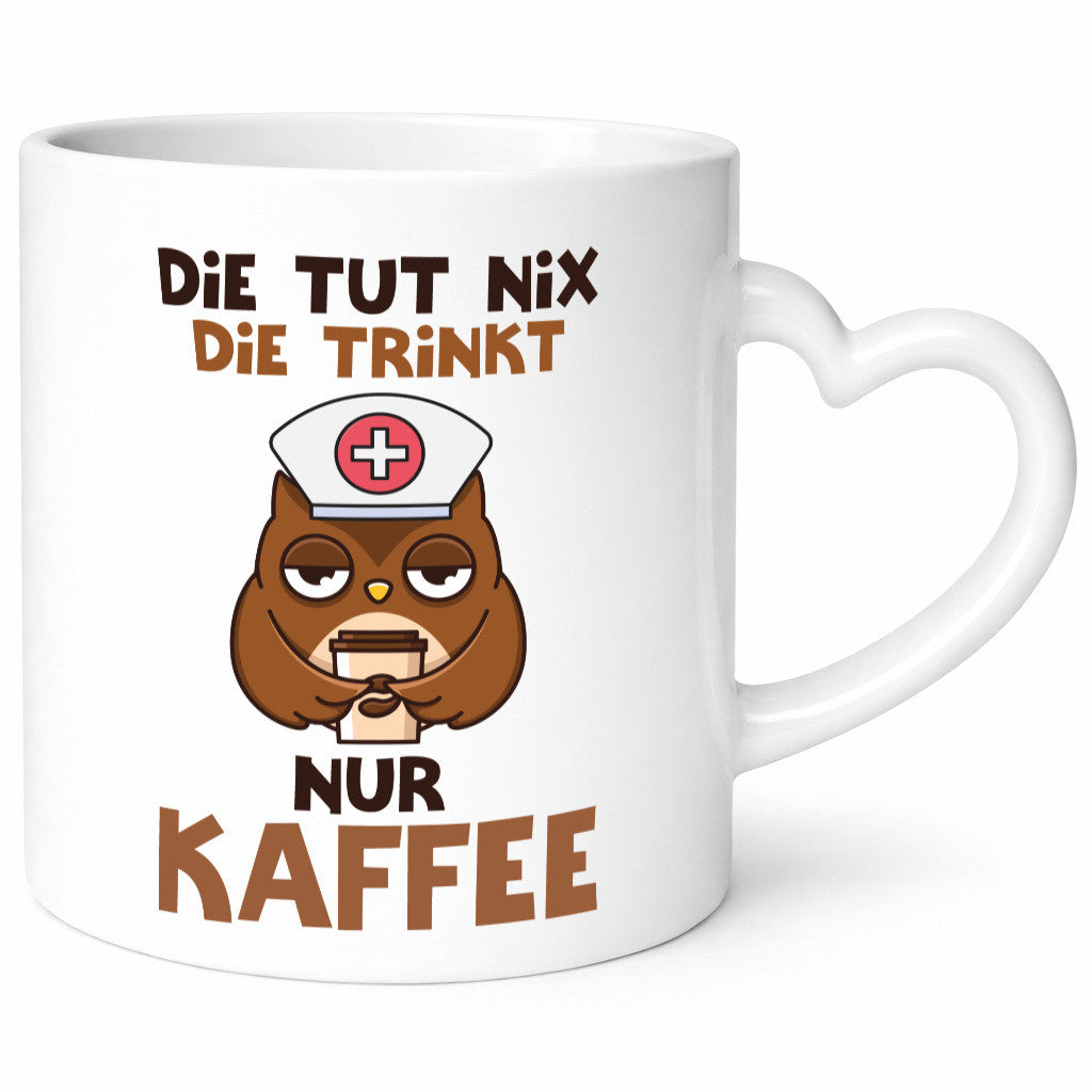 Die tut nix! | Spruch Kaffee Krankenschwester lustiger Geschenk Humor