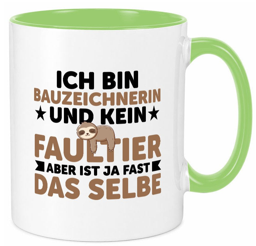 Ich bin kein Faultier: Bauzeichnerin | Zeichnerin v2 Geschenkidee Tierliebhaber Tasse