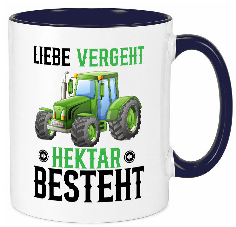 Liebe vergeht Hektar besteht | Traktor Bauer landwirt Humor Geschenkidee Tasse
