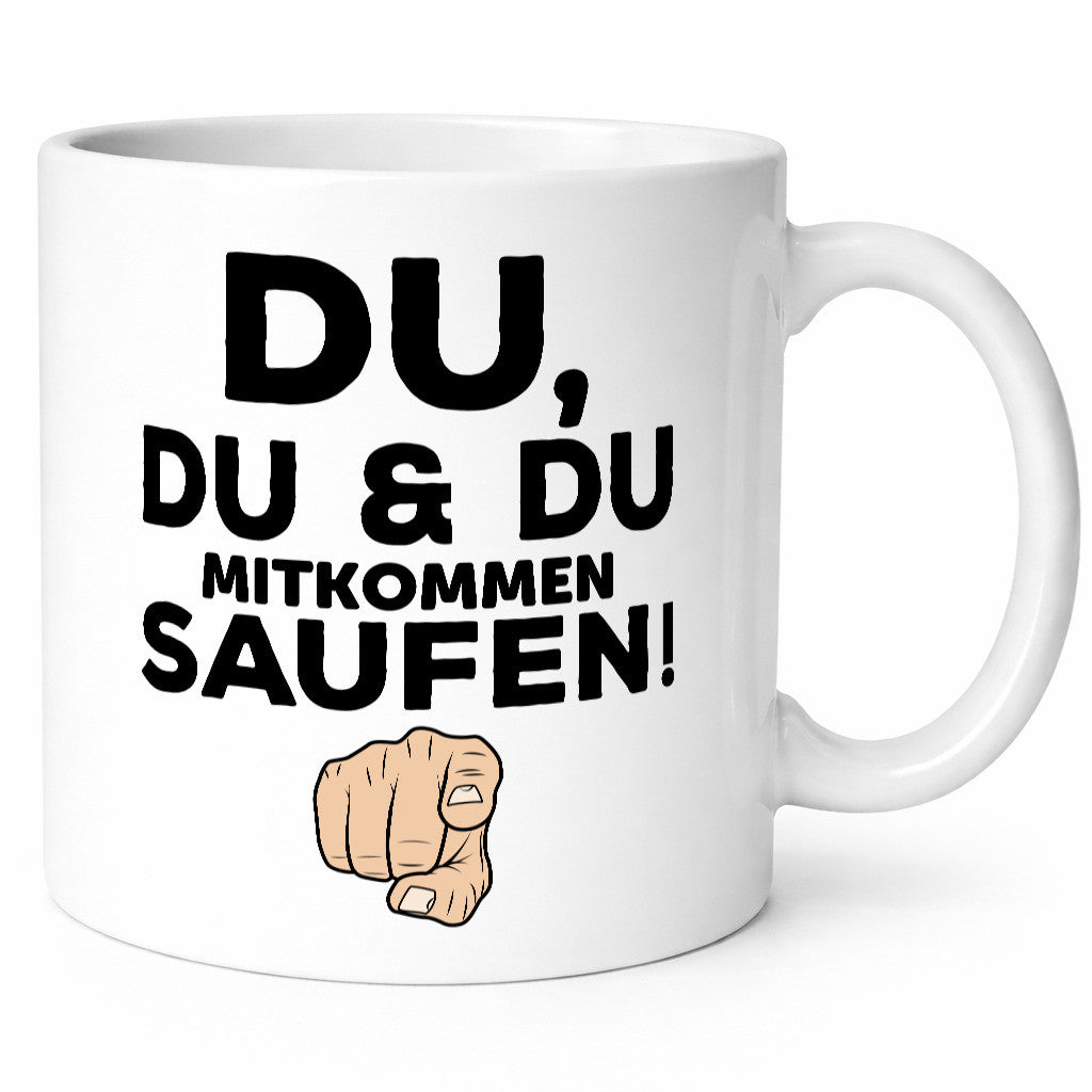 Du mitkommen Trinken | Party Freunde Geschenkidee Humor Tasse