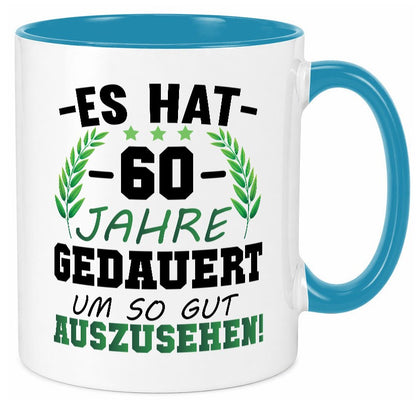 Es hat 60 Jahre gedauert um so gut | 60. Geburtstag Humor Geschenkidee Tasse