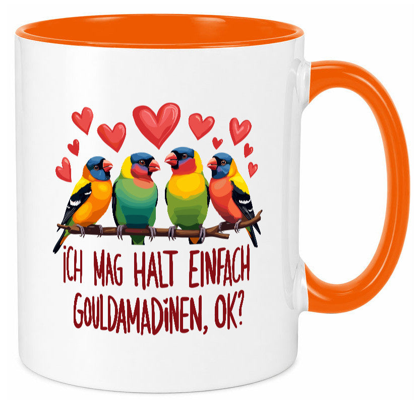 Ich mag halt einfach Gouldamadine ok? | Vogel lustiger Spruch Geschenk Humor Tasse