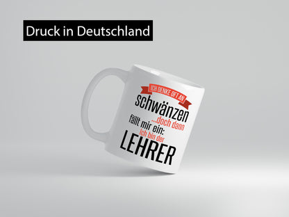 Ich denke oft ans Schwänzen | Lehrerin Unterricht Geschenk Humor Geschenkidee