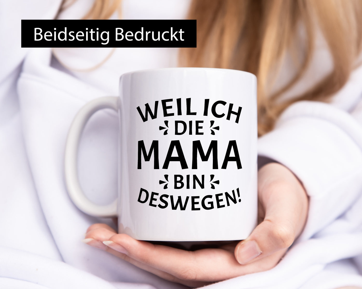 Weil ich die Mama bin deswegen | Muttertag Geschenkidee Familie Humor Tasse