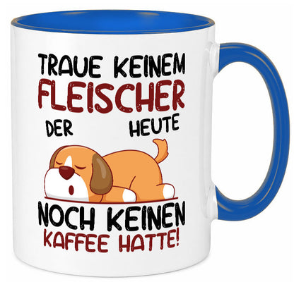 Traue keinem Fleischer | Schlachterei Humor Geschenkidee Tasse