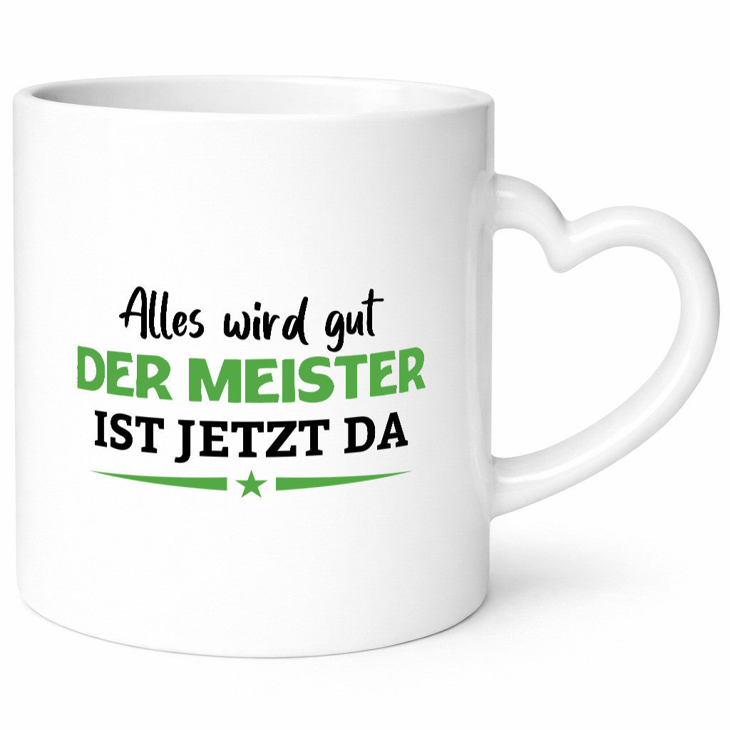 Alles wird gut der Meister ist da | Arbeit lustig Kollegen Büro Geschenk Tasse