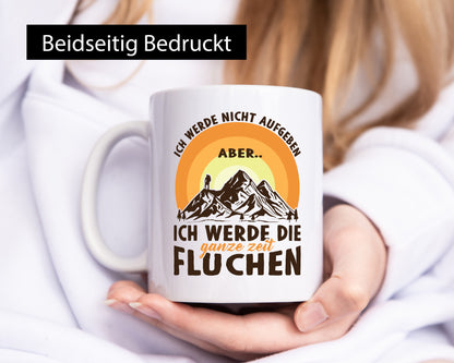 Nicht aufgeben, aber fluchen | Gebirge Mensch lustiger Spruch Geschenk Humor