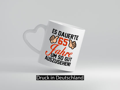 65. Geburtstag | 65 Jahre gedauert um so gut auszusehen Humor Geschenkidee Tasse