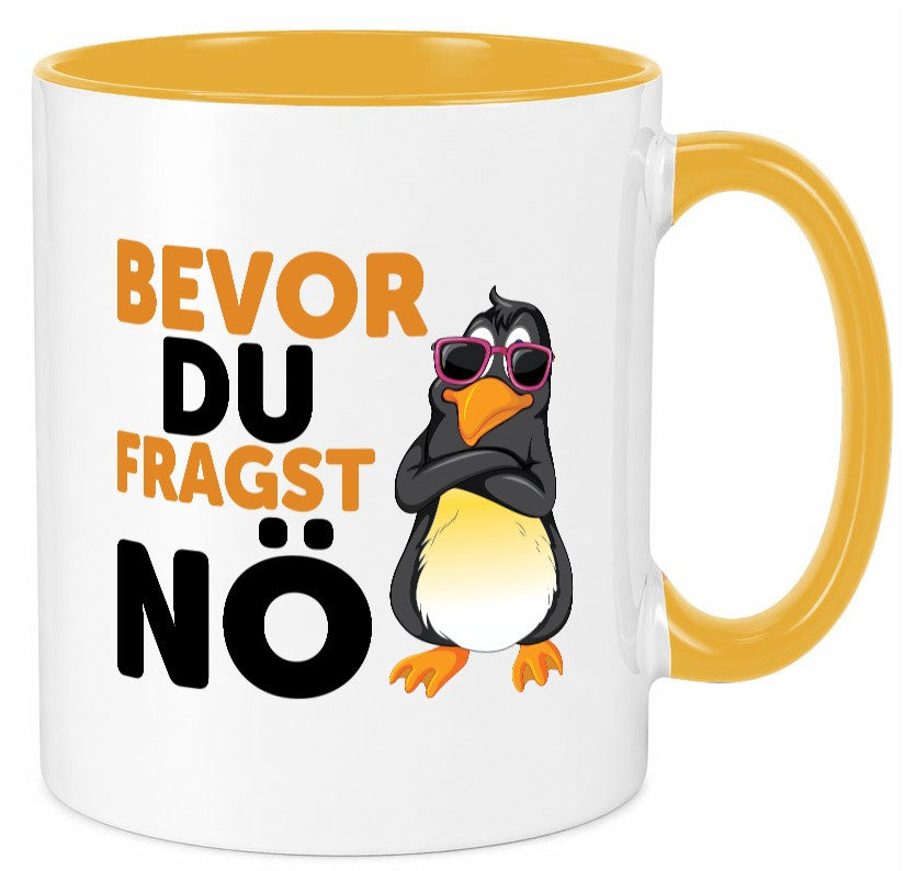 Bevor du Fragst nö | Pinguin Sturkopf Humor Geschenkidee Tasse