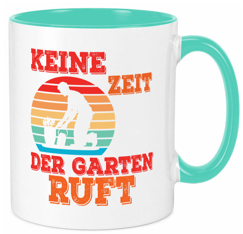 Keine Zeit der Garten ruft | Gärtnern Arbeit lustiger Spruch Geschenk Kollegen Tasse