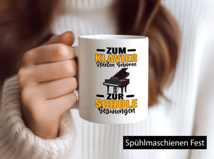 Zum Klavier spielen geboren zur Schule gezwungen v2 lustiger Spruch Geschenk