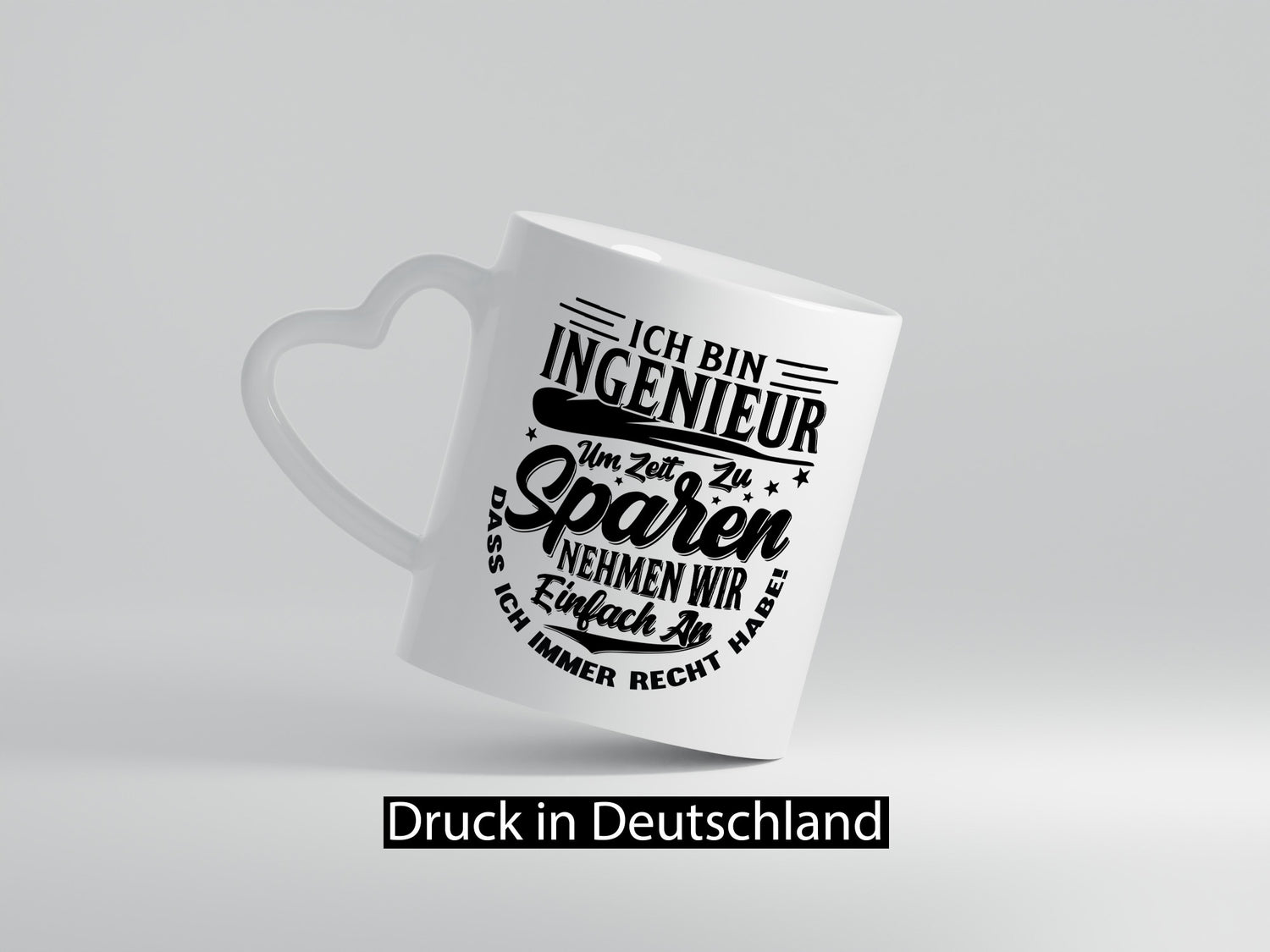 Ingenieur ich habe immer Recht | Zeit sparen lustiger Spruch Geschenk Humor
