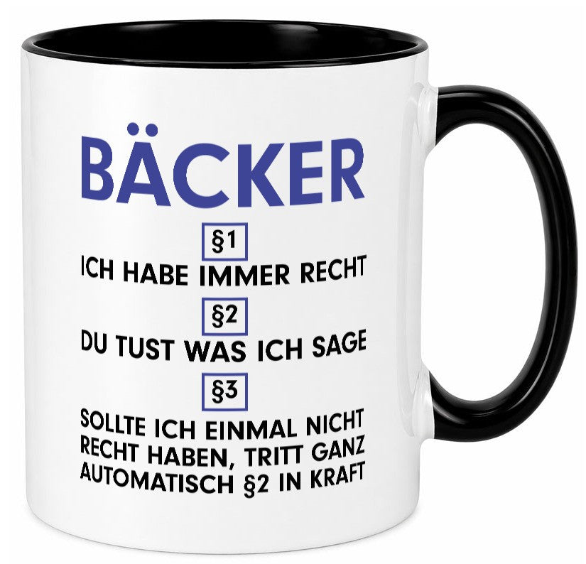 Ich habe immer Recht Bäcker | Bäckerei Backen Konditor v2 lustig Humor Tasse