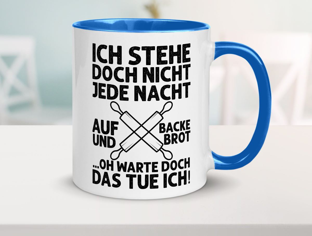 Jeden morgen aufstehen und Brot backen | Bäcker lustiger Spruch Geschenk Humor Tasse