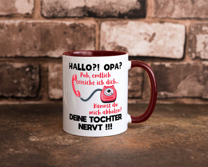 Opa hol mich ab | Deine Tochter nevt Bester Geschenkidee Familie Humor Tasse