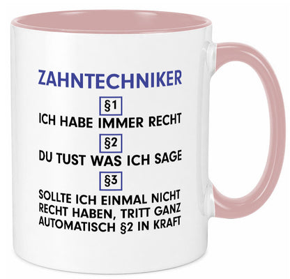 Ich habe immer Recht Zahntechniker | Zahnmedizin Geschenkidee Humor Tasse