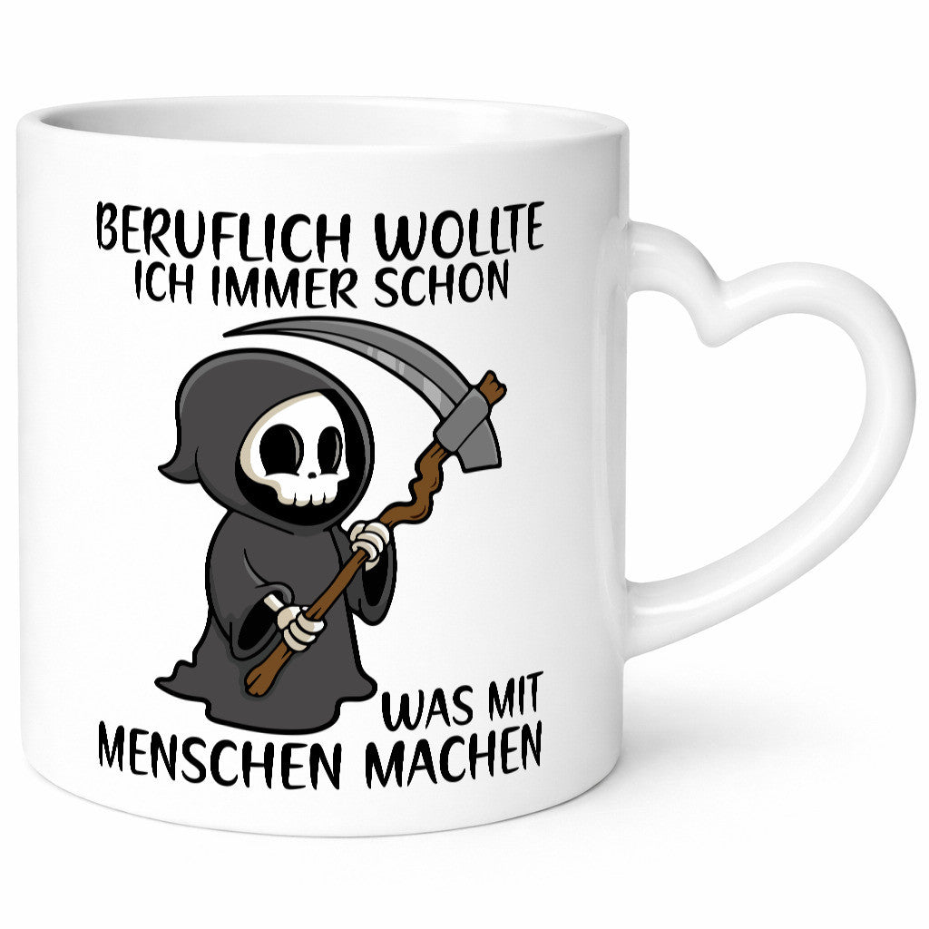 Beruflich was mit Menschen | Sense Sarkasmus Sensenmann Geschenk Arbeit Tasse
