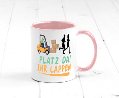 Platz da ihr Lappen | Stapler Fahrer Humor Geschenkidee Tasse