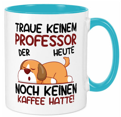 Traue keinem Professor | Uni Universität Geschenkidee Humor Tasse
