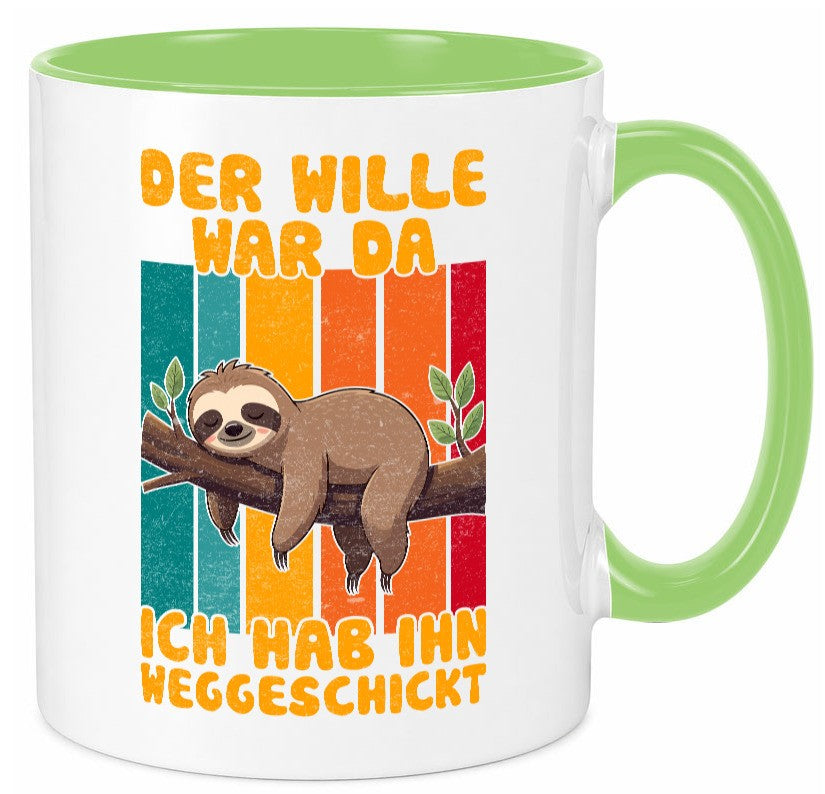 Hab den willen weggeschickt | Faultier Arbeitskollegen Humor Arbeit Kollegen Tasse
