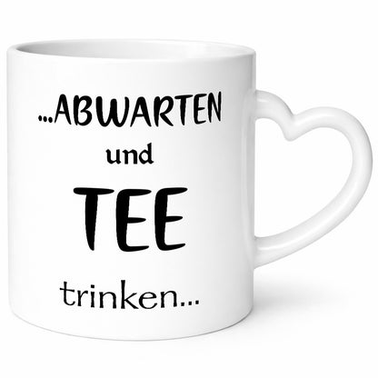 Abwarten und Tee Trinken | Chill doch mal Humor Geschenkidee Tasse