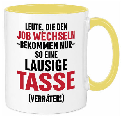 Job Wechsel | Verräter Lausige Tasse Geschenk Arbeit Kollegen Büro lustiger