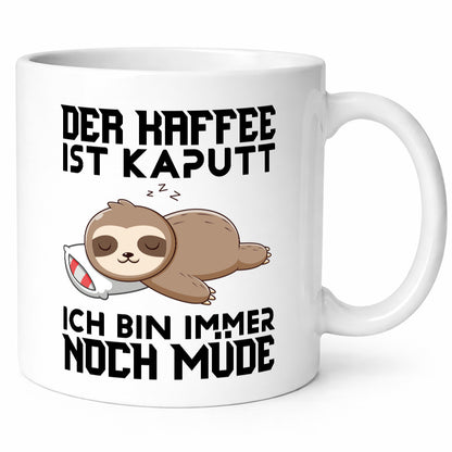 Der Kaffee ist kaputt ich bin müde Humor Geschenkidee Tasse