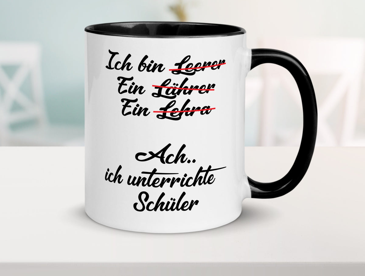 Ich bin Lehrerin | unterrichte Schüler Schule lustig Humor Geschenkidee Tasse