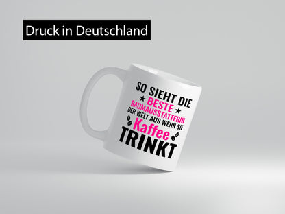 Kaffee trinkt: Raumausstatterin | Wohn Ausstatterin lustig Humor Geschenkidee