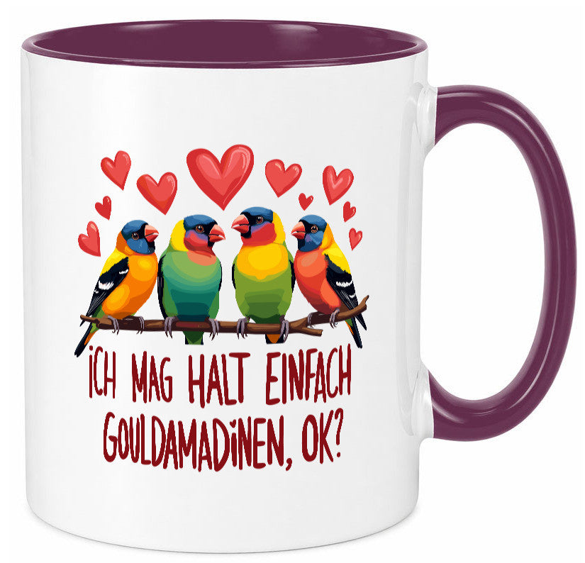 Ich mag halt einfach Gouldamadine ok? | Vogel lustiger Spruch Geschenk Humor Tasse