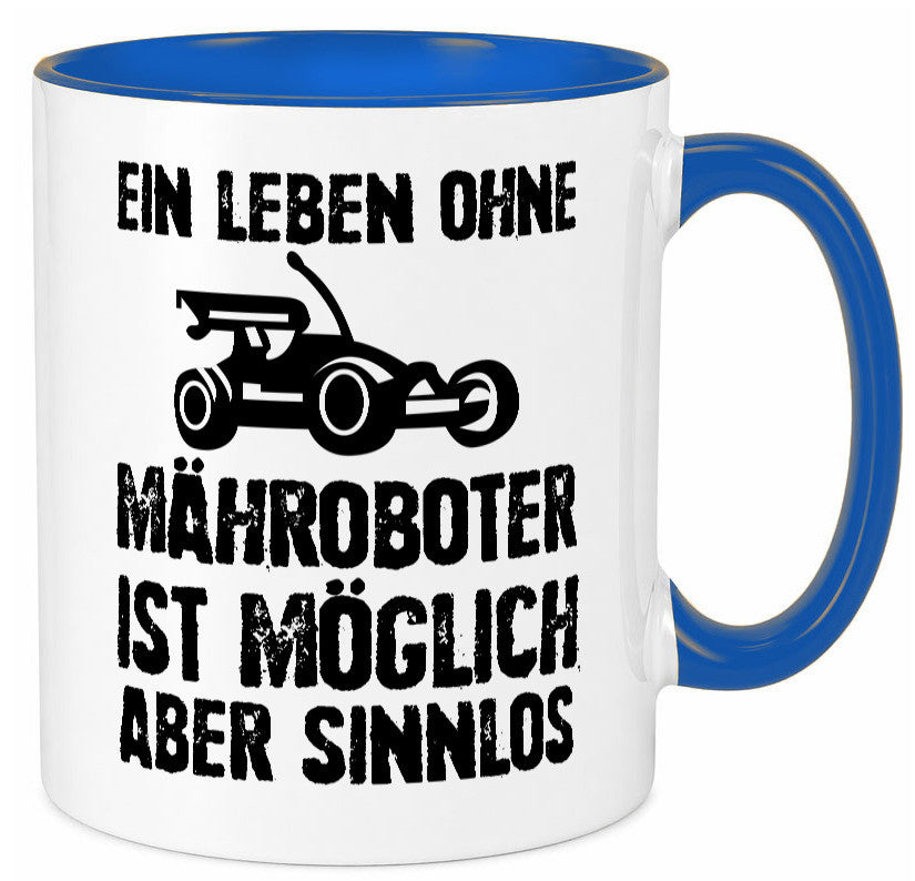 Leben oihne Mähroboter, möglich, aber sinnlos | Garten Geschenkidee Humor Tasse