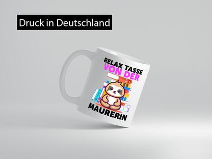 Relax Tasse: Maurerin lustiger Spruch Geschenk Humor Geschenkidee Tasse