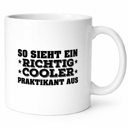 Richtig cooler Praktikant | Praktikum Tasse Arbeit Geschenk Kollegen Büro