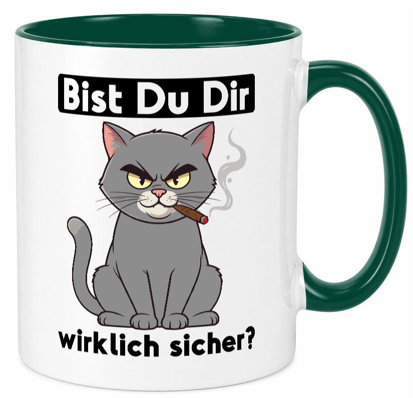 Bist du dir wirklich sicher? | Böse Katze Geschenk Tierliebhaber Humor lustiger Tasse