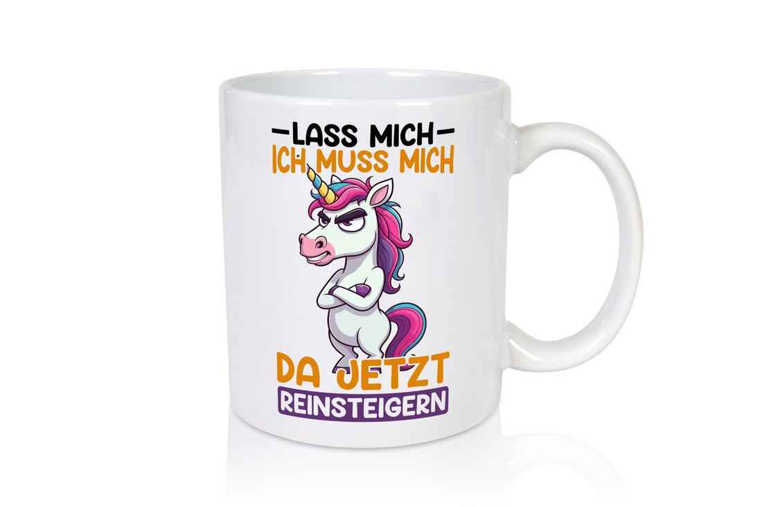 Lass mich ich muss da jetzt reinsteigern | Einhorn v2 lustig Humor Geschenkidee