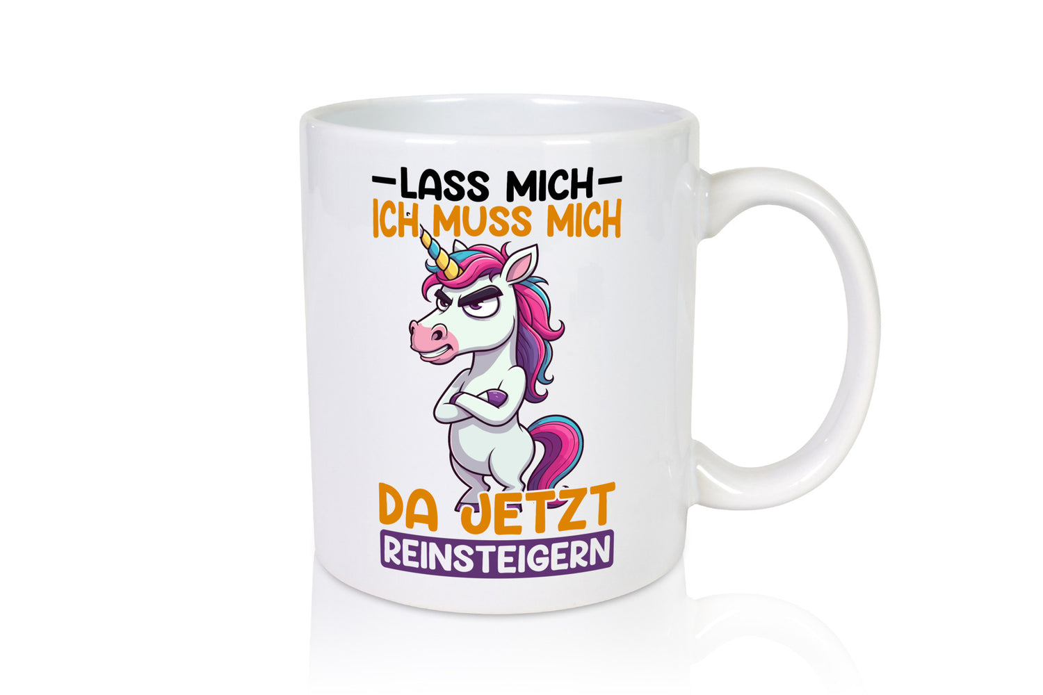 Lass mich ich muss da jetzt reinsteigern | Einhorn v2 lustig Humor Geschenkidee