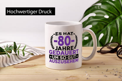 80 Jahre gedauert um so gut auszusehen | 80. Geburtstag Humor Geschenkidee Tasse