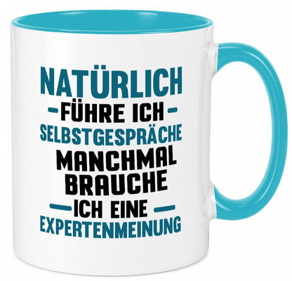 Expertenmeinung | Spruch witzig Selbstgespräche Geschenkidee Humor Tasse