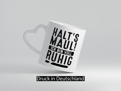 Halts Maul ich bin voll Ruhig lustiger Spruch Geschenk Humor Geschenkidee Tasse