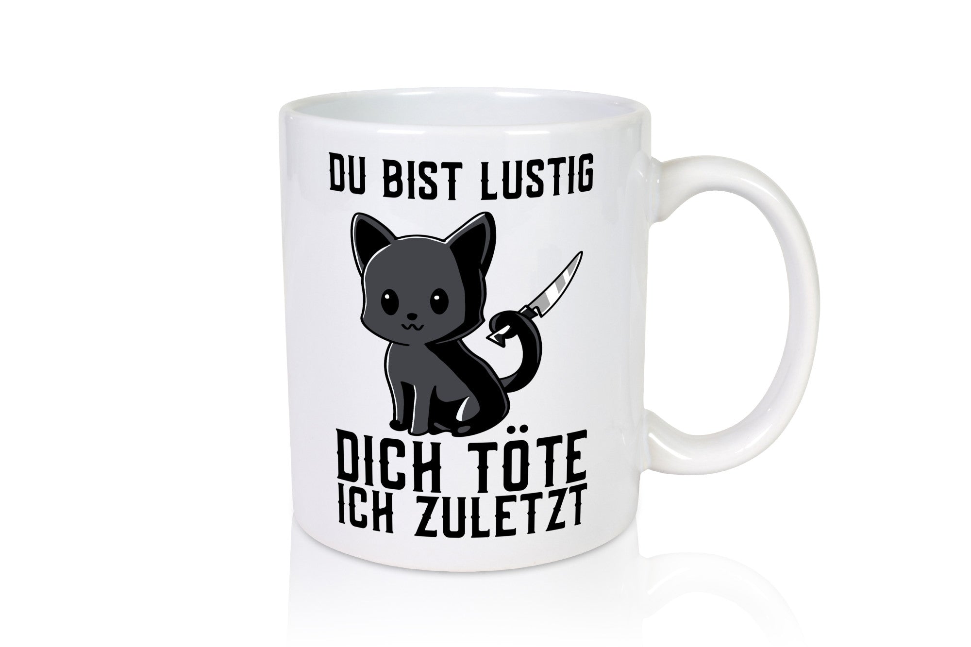 Du bist lustig | verrückte Katze mit Messer Sarkasmus lustiger Spruch Geschenk