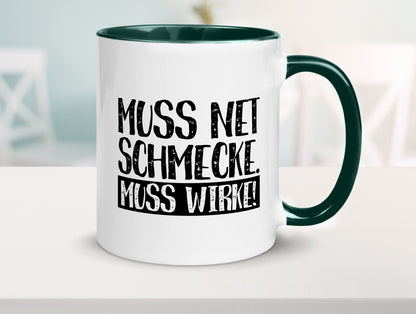 Muss net schmecken, wirken! | Medizin lustig Humor Geschenkidee Geschenk Tasse